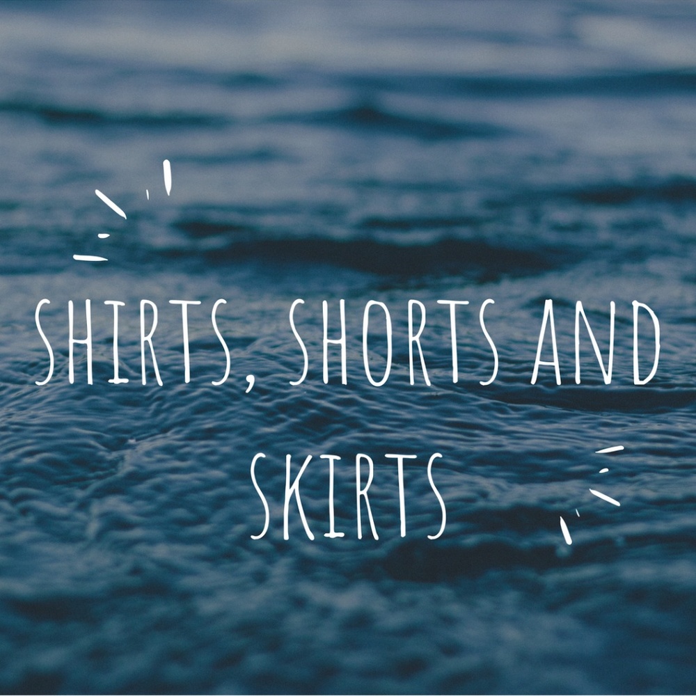 Shirts, shorts and skirts on Sale!